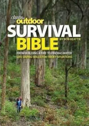 Australian Geographic Outdoor Survival Bible by Australian Geographic (2012)