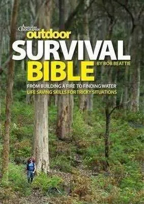 Australian Geographic Outdoor Survival Bible by Australian Geographic (2012)