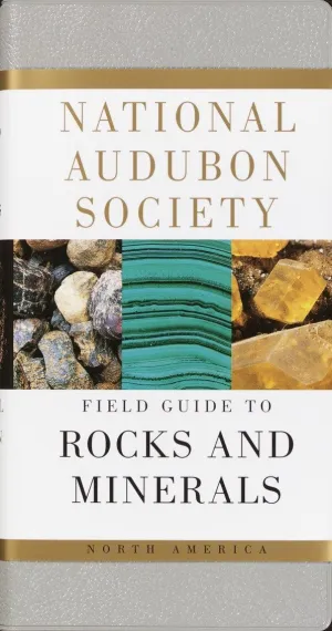 National Audubon Society Field Guide to Rocks and Minerals